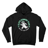 Sloth Running Team Not Fast Not Furious Hoodie