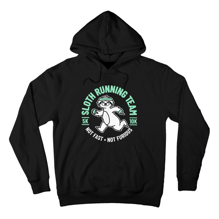 Sloth Running Team Not Fast Not Furious Hoodie