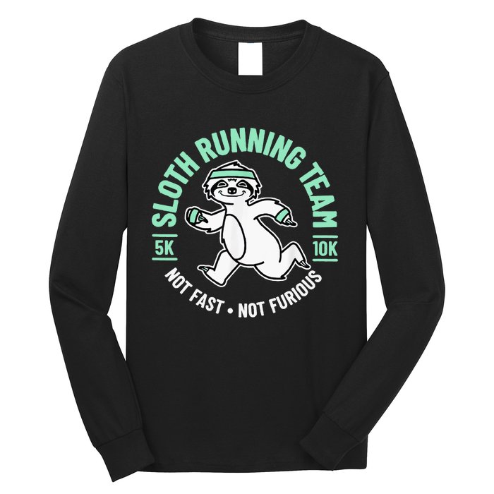 Sloth Running Team Not Fast Not Furious Long Sleeve Shirt