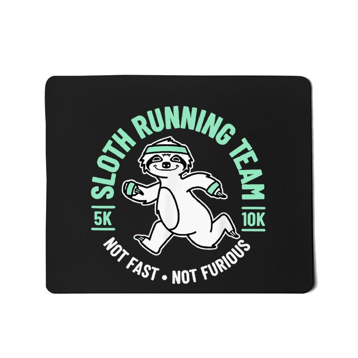 Sloth Running Team Not Fast Not Furious Mousepad
