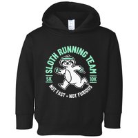 Sloth Running Team Not Fast Not Furious Toddler Hoodie