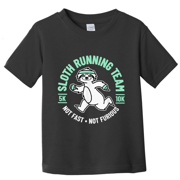 Sloth Running Team Not Fast Not Furious Toddler T-Shirt
