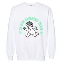Sloth Running Team Not Fast Not Furious Garment-Dyed Sweatshirt