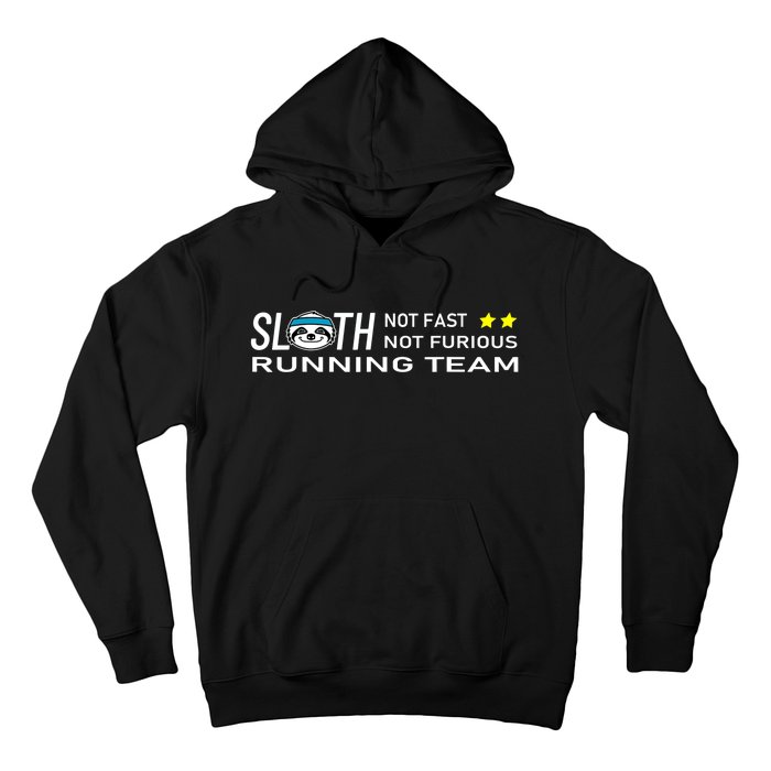 Sloth Running Team Not Fast Not Furious Hoodie