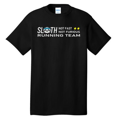 Sloth Running Team Not Fast Not Furious Tall T-Shirt