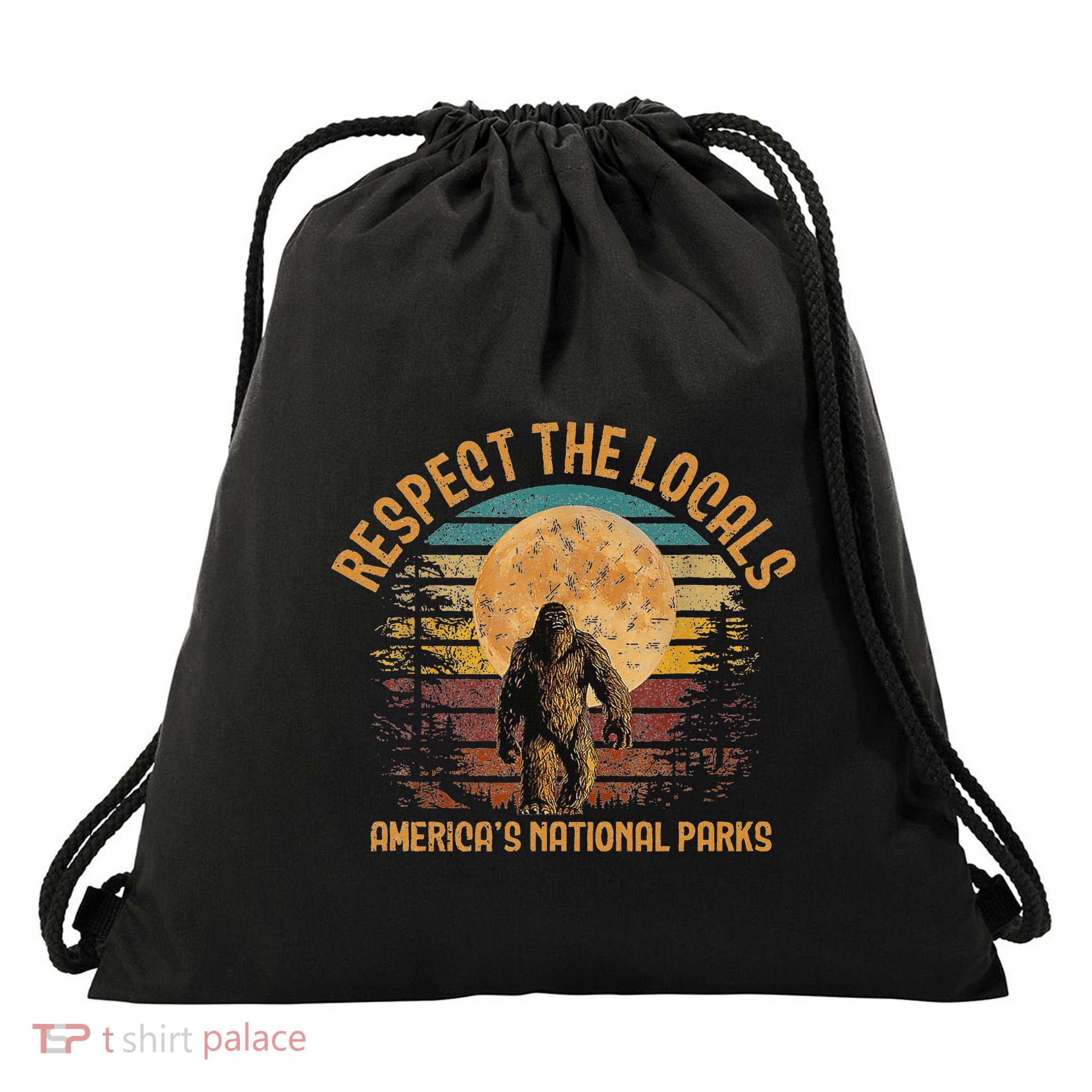 Sasquatch Respect The Locals AmericaS National Park Bigfoot Drawstring Bag