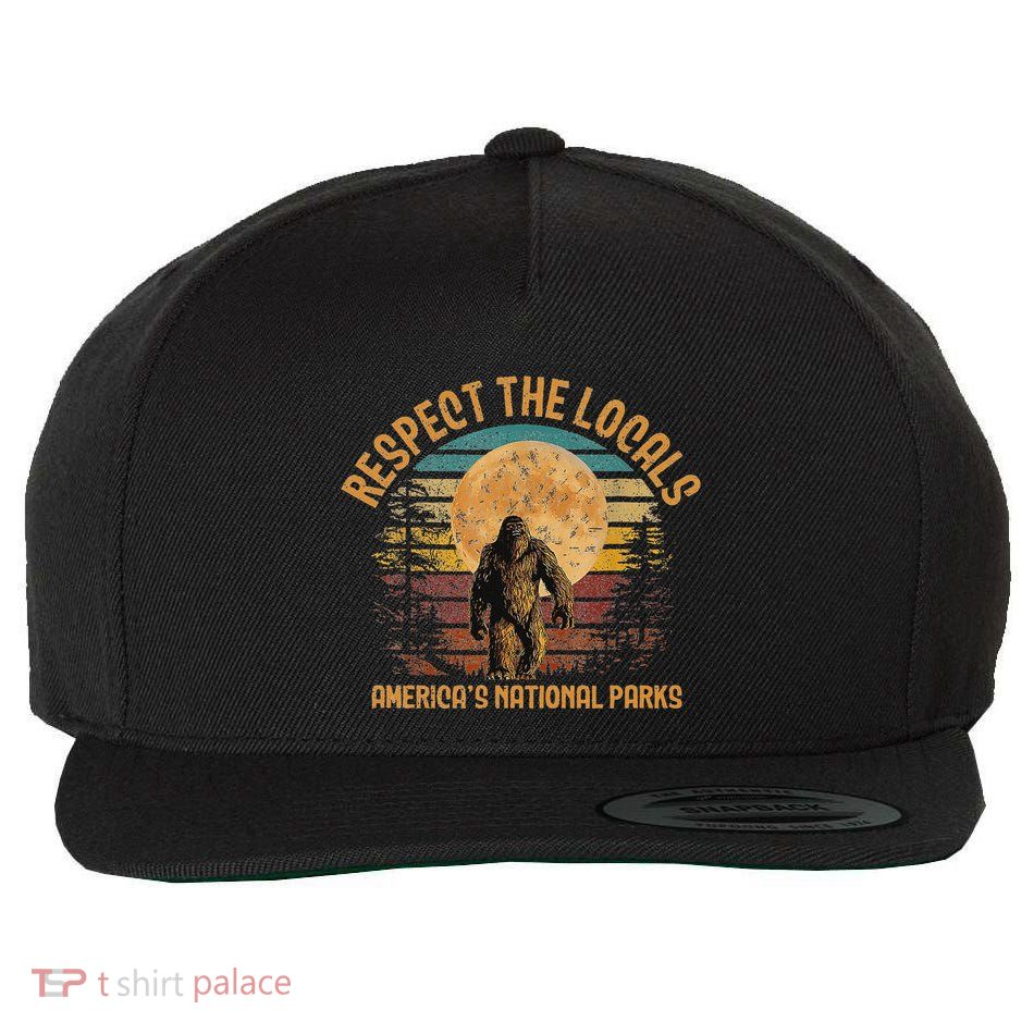 Sasquatch Respect The Locals AmericaS National Park Bigfoot Wool Snapback Cap