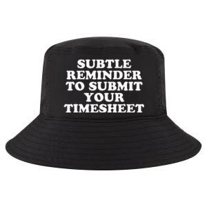 Subtle Reminder To Submit Your Timesheet Funny Hr Gift Cool Comfort Performance Bucket Hat