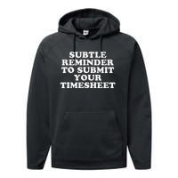 Subtle Reminder To Submit Your Timesheet Funny Hr Gift Performance Fleece Hoodie