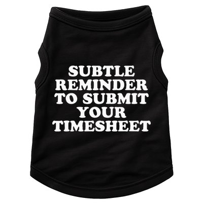 Subtle Reminder To Submit Your Timesheet Funny Hr Gift Doggie Tank