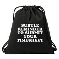 Subtle Reminder To Submit Your Timesheet Funny Hr Gift Drawstring Bag