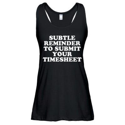 Subtle Reminder To Submit Your Timesheet Funny Hr Gift Ladies Essential Flowy Tank