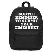 Subtle Reminder To Submit Your Timesheet Funny Hr Gift 16 in Basic Backpack