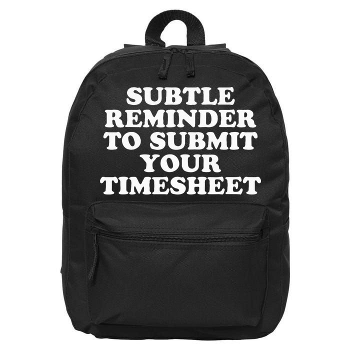 Subtle Reminder To Submit Your Timesheet Funny Hr Gift 16 in Basic Backpack
