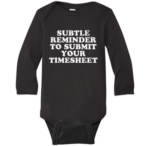 Subtle Reminder To Submit Your Timesheet Funny Hr Gift Baby Long Sleeve Bodysuit