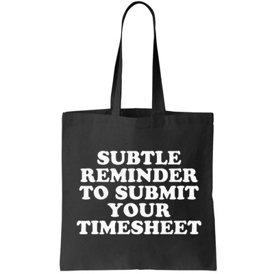 Subtle Reminder To Submit Your Timesheet Funny Hr Gift Bag