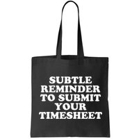 Subtle Reminder To Submit Your Timesheet Funny Hr Gift Bag