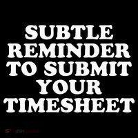 Subtle Reminder To Submit Your Timesheet Funny Hr Gift Poster