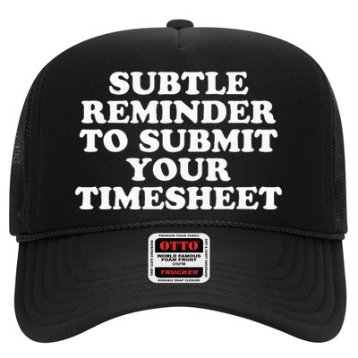 Subtle Reminder To Submit Your Timesheet Funny Hr Gift Trucker Hat