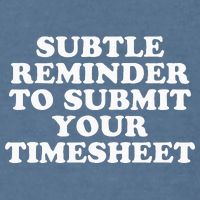 Subtle Reminder To Submit Your Timesheet Funny Hr Gift Garment-Dyed Sweatshirt