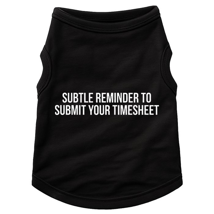 Subtle Reminder To Submit Your Timesheet Funny Hr Gift Doggie Tank