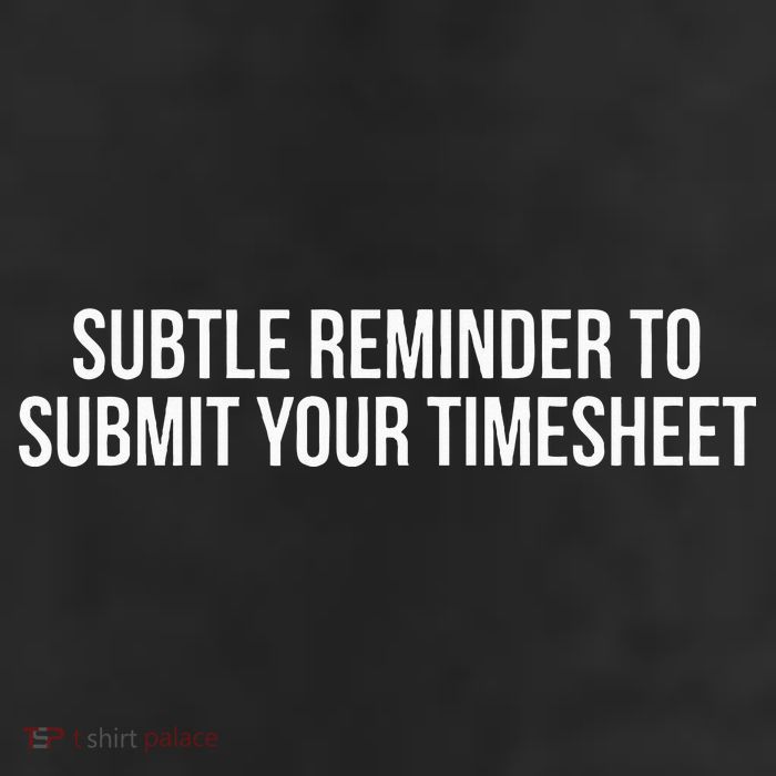 Subtle Reminder To Submit Your Timesheet Funny Hr Gift Adult Drive Performance Visor