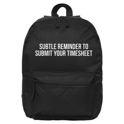 Subtle Reminder To Submit Your Timesheet Funny Hr Gift 16 in Basic Backpack