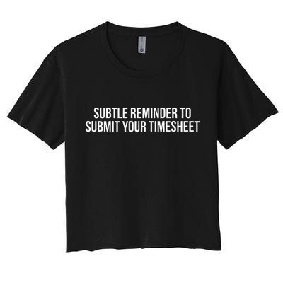 Subtle Reminder To Submit Your Timesheet Funny Hr Gift Crop Top