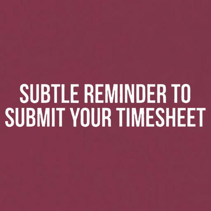 Subtle Reminder To Submit Your Timesheet Funny Hr Gift 16oz Travel Tumbler