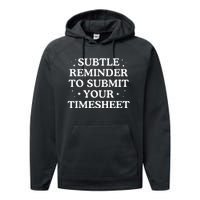 Subtle Reminder To Submit Your Timesheet Funny Hr Performance Fleece Hoodie