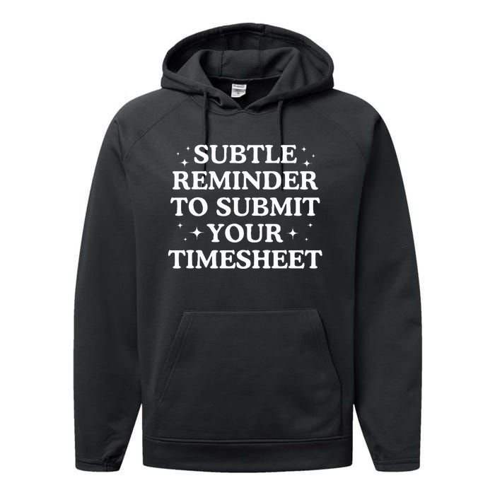 Subtle Reminder To Submit Your Timesheet Funny Hr Performance Fleece Hoodie