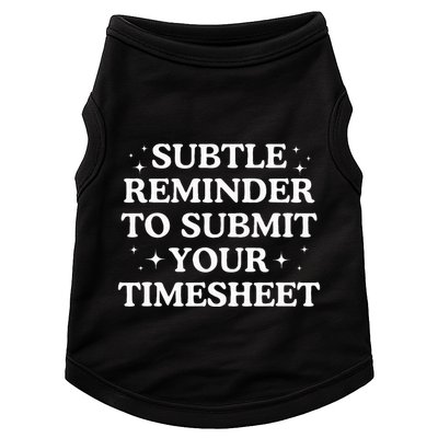Subtle Reminder To Submit Your Timesheet Funny Hr Doggie Tank