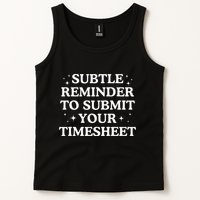 Subtle Reminder To Submit Your Timesheet Funny Hr Tank Top