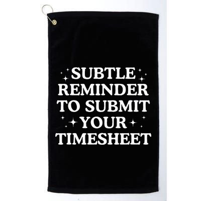 Subtle Reminder To Submit Your Timesheet Funny Hr Golf Towel