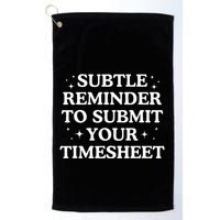 Subtle Reminder To Submit Your Timesheet Funny Hr Golf Towel