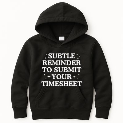 Subtle Reminder To Submit Your Timesheet Funny Hr Kids Hoodie