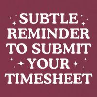 Subtle Reminder To Submit Your Timesheet Funny Hr 16oz Travel Tumbler
