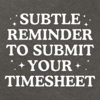 Subtle Reminder To Submit Your Timesheet Funny Hr Cotton Canvas Backpack