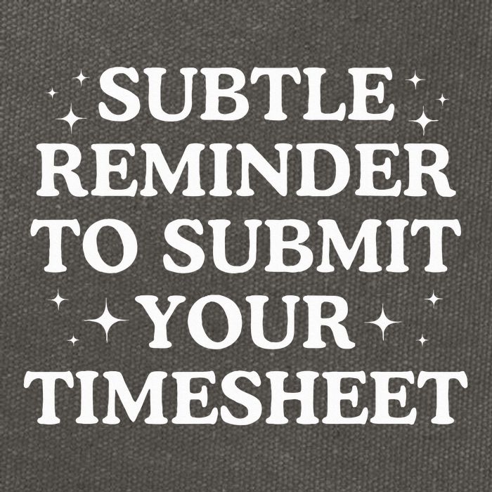 Subtle Reminder To Submit Your Timesheet Funny Hr Cotton Canvas Backpack