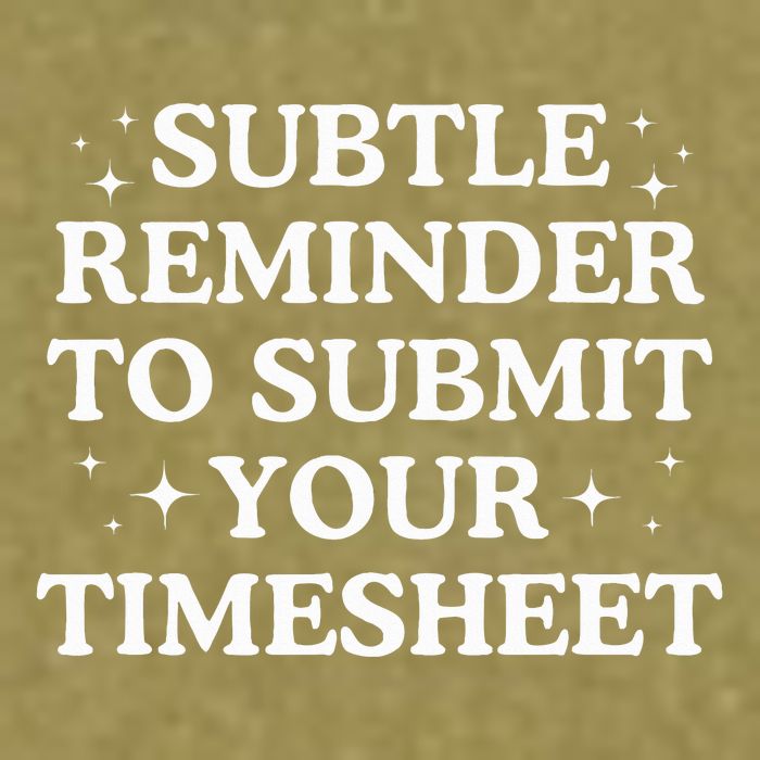 Subtle Reminder To Submit Your Timesheet Funny Hr Garment-Dyed Women's Muscle Tee
