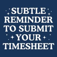 Subtle Reminder To Submit Your Timesheet Funny Hr Infant Baby Jersey Bodysuit