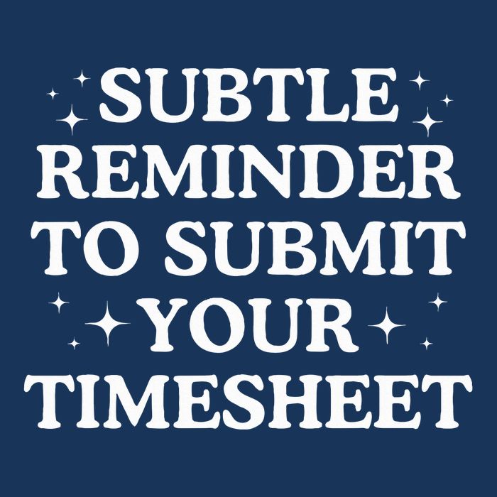 Subtle Reminder To Submit Your Timesheet Funny Hr Infant Baby Jersey Bodysuit