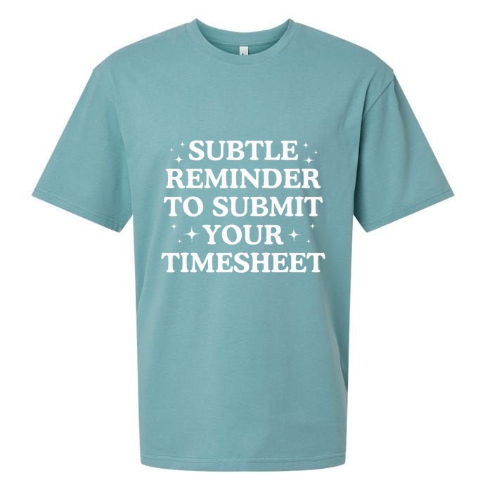 Subtle Reminder To Submit Your Timesheet Funny Hr Sueded Cloud Jersey T-Shirt