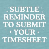 Subtle Reminder To Submit Your Timesheet Funny Hr Sueded Cloud Jersey T-Shirt