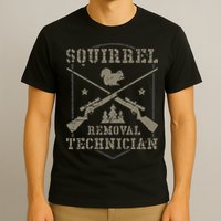 Squirrel Removal Technician Squirrel Hunting Squirrel Hunter T-Shirt