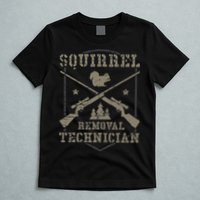 Squirrel Removal Technician Squirrel Hunting Squirrel Hunter T-Shirt