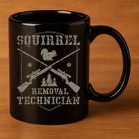 Squirrel Removal Technician Squirrel Hunting Squirrel Hunter 11oz C Handle Ceramic Mug