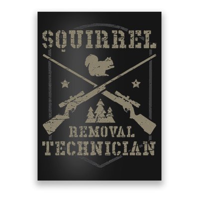 Squirrel Removal Technician Squirrel Hunting Squirrel Hunter Poster