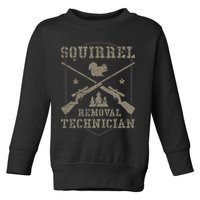 Squirrel Removal Technician Squirrel Hunting Squirrel Hunter Toddler Sweatshirt