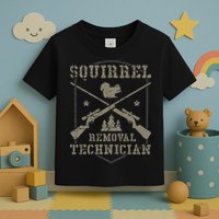 Squirrel Removal Technician Squirrel Hunting Squirrel Hunter Toddler T-Shirt